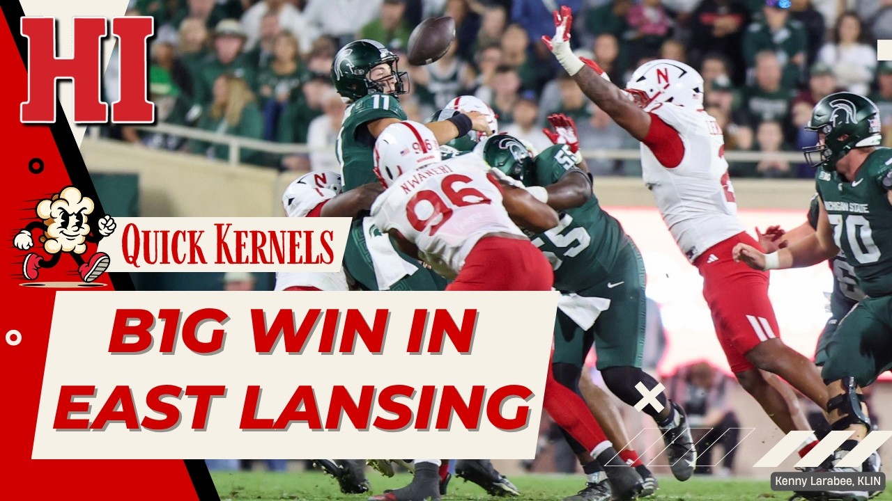 Nebraska Gets B1G Win in East Lansing | Quick Kernels