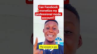 can Facebook monetize my professional mode account?.#fypシ゚viral