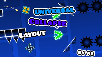 Universal Collapse Layout by Me | Geometry Dash