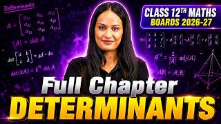 Class 12 Maths | Determinants – Full Chapter Explanation | Boards 2026–27 | Shivani Ma'am