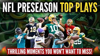 Nfl Preseason Top Plays Thrilling Moments You Wont Believe