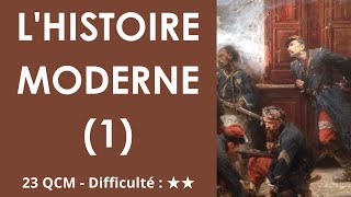 L'HISTOIRE MODERNE (1) - 23 QCM - Difficulté : ★★