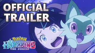 Pokémon Horizons: The Series 🌅 | Official Trailer