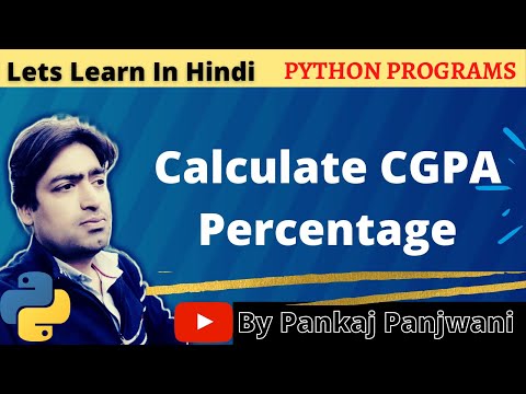 Python Program To Calculate CGPA Percentage  |  Hindi