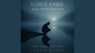 Yunus Emre - Aşkın Aldı Benden Beni (Feat. Nomadwave)
