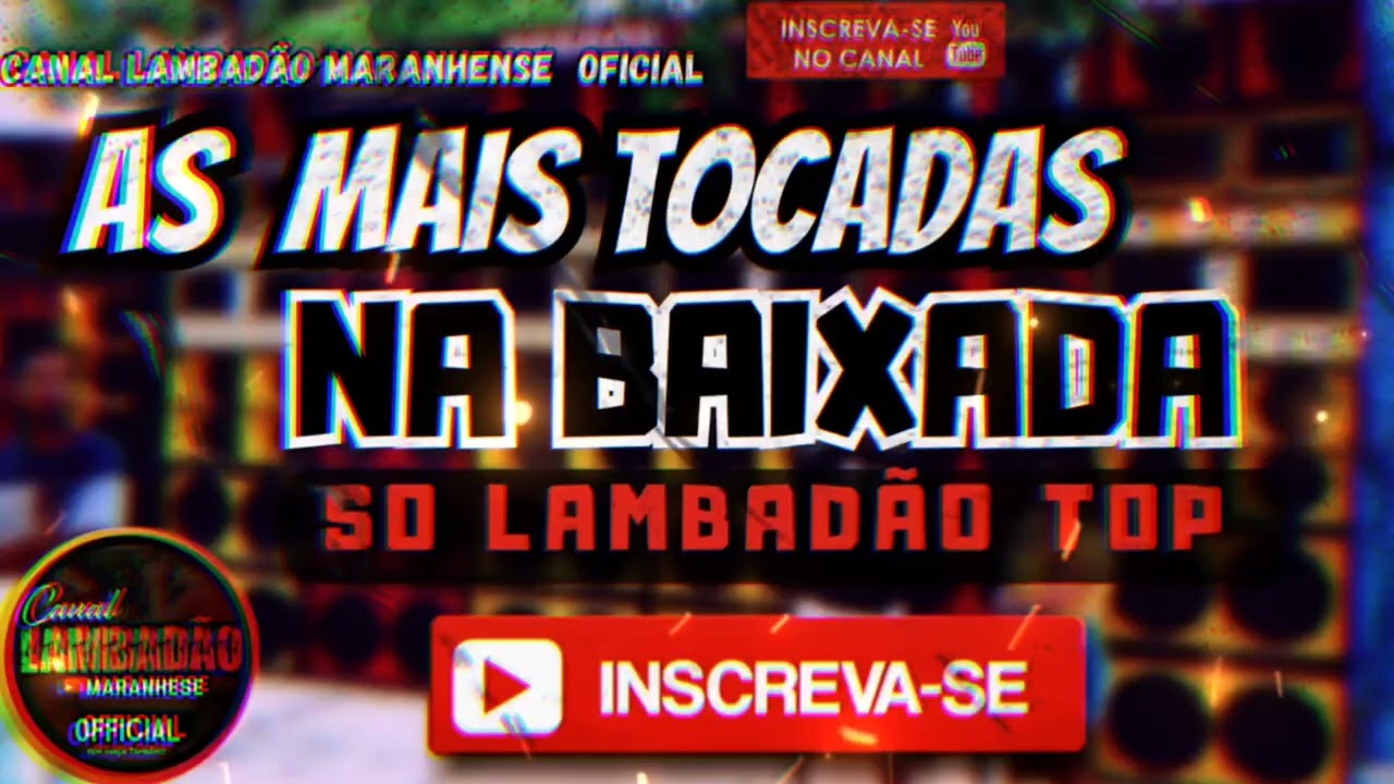 🇱🇷 SELEÇÃO LAMBADAS MAIS TOCADAS 2023 | CANAL LAMBADÃO MARANHENSE OFICIAL