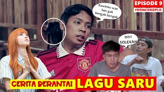 Cerita Berantai Lagu Saru - Konco Koplo Episode 9