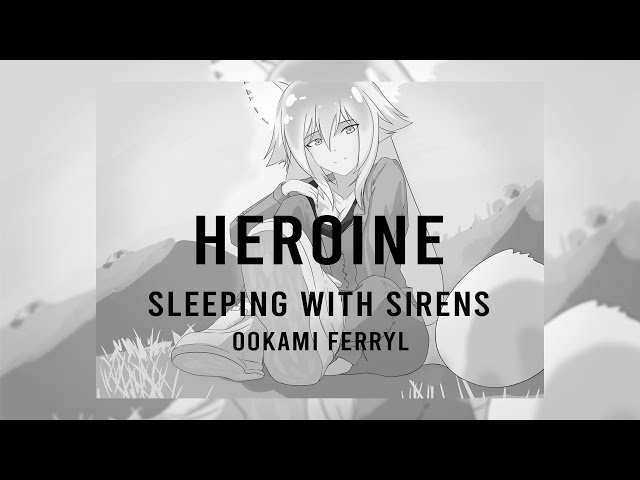 Heroine - Sleeping With Sirens. cover by Ookami Ferryl
