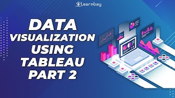 Data Visualization Using Tableau : Part 2 | Tutorial for Beginners | Tableau Training - Free Live