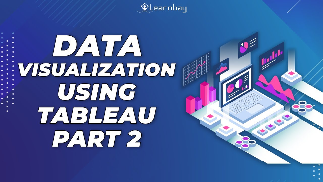 Data Visualization Using Tableau : Part 2 | Tutorial for Beginners ...
