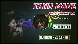 Janu Mane Majnu Banavi Gai New Gujarati Song 2026 S-N Tarpa Mix Dj Kiran Aavdha Y1 Dj Kiru