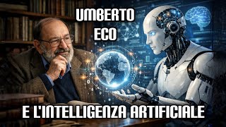 Umberto Eco e l'intelligenza artificiale