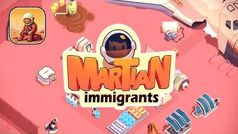 Martian Immigrants Idle Mars Gameplay |  Mobile And Android Game 2024 ▶️ Mobile Game