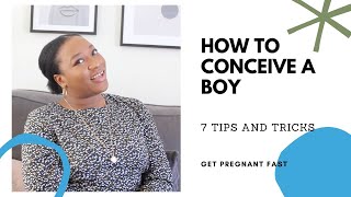 HOW TO CONCEIVE A BOY | 7 TIPS TO CONCEIVE A BOY | TTC GENDER SWAY | TRYING FOR A BOY