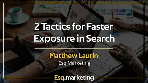 2 Tactics for Faster Exposure in Search
