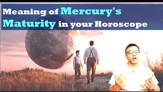 Meaning of Mercury's Maturity in your Horoscope