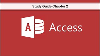 Study Guide Microsoft Access Chapter 2