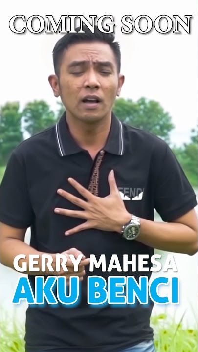COMING SOON // Aku Benci - Gerry Mahesa