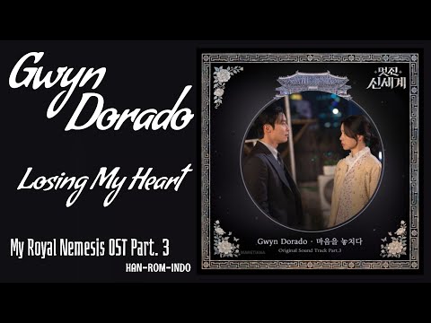 Gwyn Dorado (그윈 도라도) – Losing My Heart (마음을 놓치다) | My Royal Nemesis 멋진 신세계 OST Part. 3 Lyrics Indo