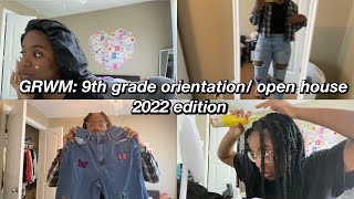 GRWM: 9th grade orientation/ open house (2022)