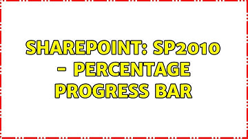 Sharepoint: SP2010 - Percentage Progress Bar (2 Solutions!!)
