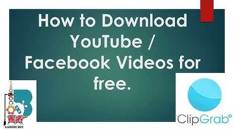 How to download YouTube and Facebook Videos for Free | Install Clip Grab Windows 10 | LahoriBot