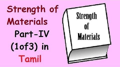Strength of Materials Part - IV Class (1 of 3) in Tamil for Polytechnic(Diploma)Mech & Auto Students