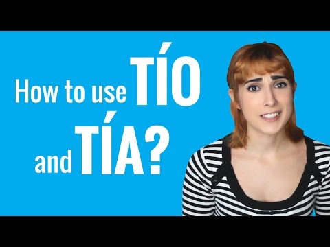 Ask a Spanish Teacher - How to use TÍO and TÍA?
