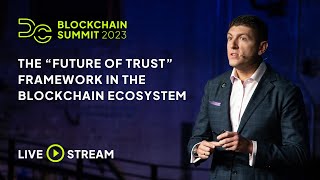 "Future of Trust" and the Digital Asset Ecosystem: Michael Bondar - DC Blockchain Summit 2023