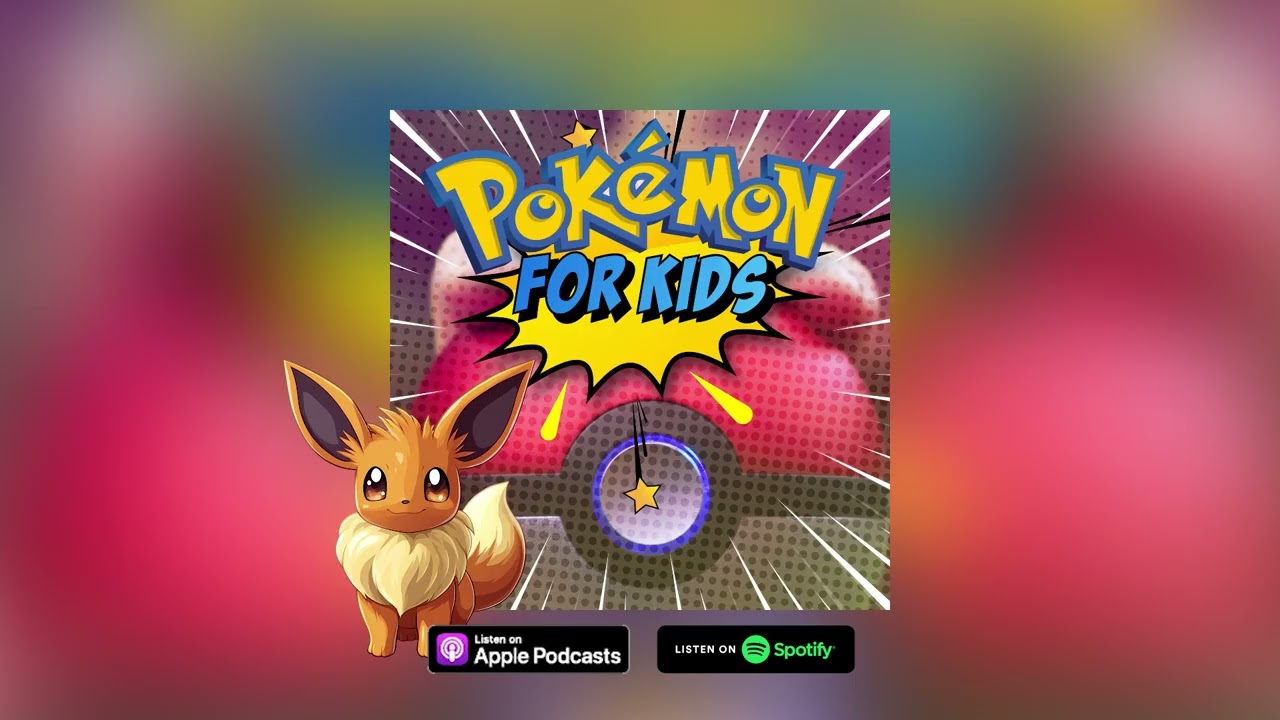 Pokémon for Kids Podcast – Eevee Edition! ✨