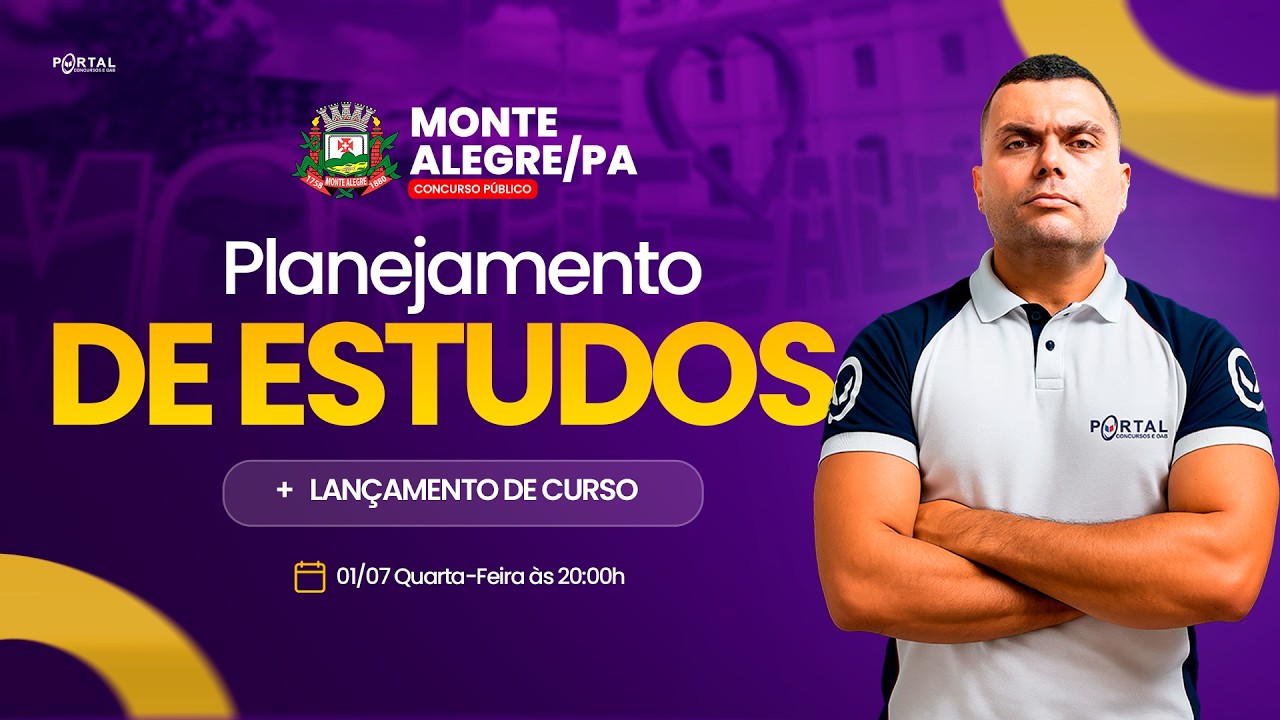 CONCURSO PREF. MONTE ALEGRE/PA: ANÁLISE DE EDITAL + PLANEJAMENTO DE ESTUDOS