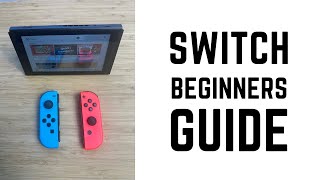 Switch - Complete Beginners Guide Switch - Complete Beginners Guide