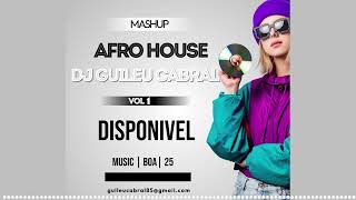 MASHUP  AFRO HOUSE, LABOO SINTONIA 07, VIBRATÉ JESSICA PIT BUL, BUCHECHUDA O TRIO, DJ GUILEU CABRAL