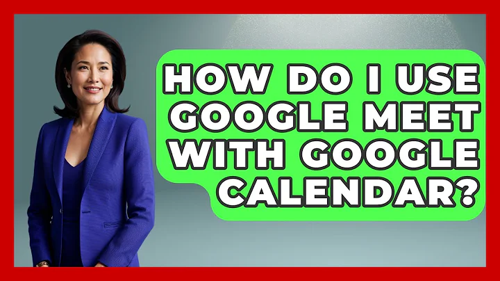 How Do I Use Google Meet With Google Calendar? - The Time Management Pro