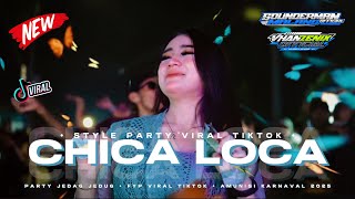DJ CHICA LOCA VIRAL TIKTOK ‼️ STYLE PARTY FULL BASS | VHANZENIX