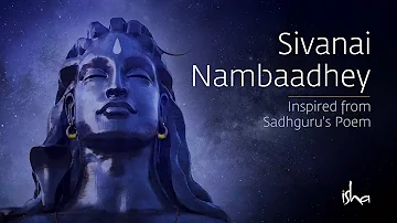 The Adiyogi Song in Tamil - Sivanai Nambaadhey | Sounds of Isha