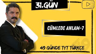 Cümlede Anlam - 7 49 Günde Tyt Türkçe Kampı 31.Gün
