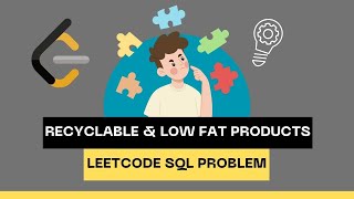 Solving Leetcode's SQL Question - Recyclable and Low Fat Products.