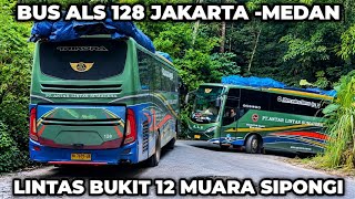 TIBA-TIBA MESIN MENDADAK MATI!! BUS ALS 128 MELEWATI JALUR EKSTRIM BUKIT 12 MUARA SIPONGI