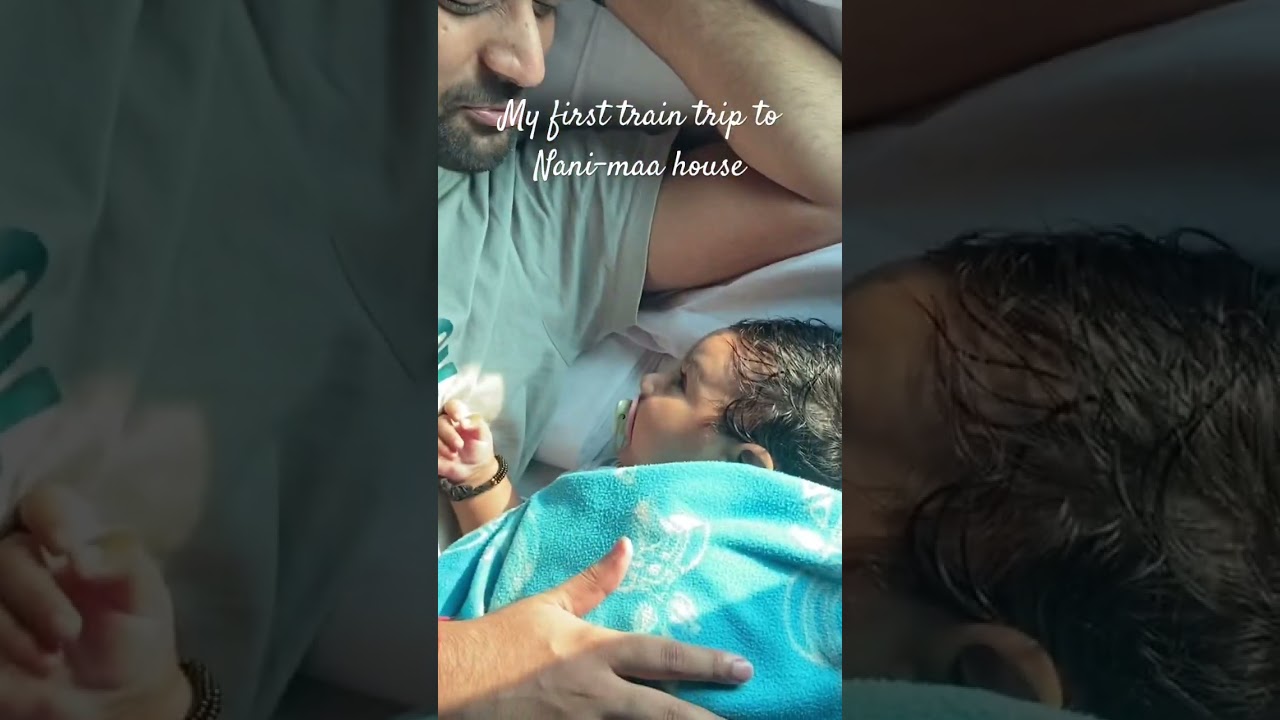 My first train trip to nani maa house part -1 