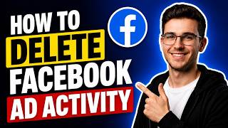 HOW TO DELETE FACEBOOK AD ACTIVITY (STEP-BY-STEP GUIDE 2026)