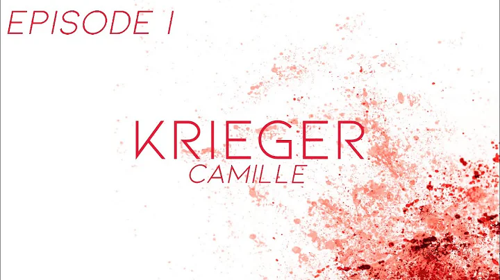 KRIEGER # EPISODE I CAMILLE