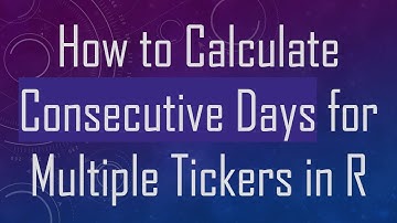 How to Calculate Consecutive Days for Multiple Tickers in R