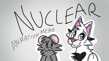 NUCLEAR/animation meme/loop (?) /(bad animation warning)
