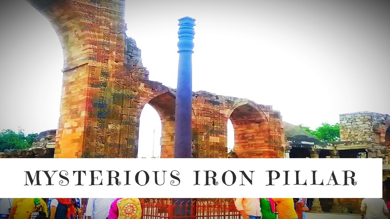 Rustless Iron Mysterious Iron pillar of delhi |rust less Iron pillar Delhi | Ancient ...