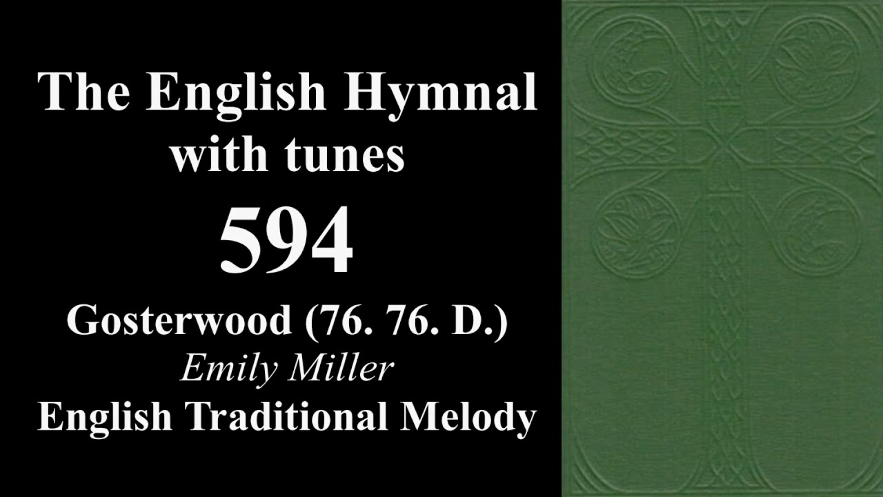 English Hymnal No. 594 | Gosterwood (76. 76. D.) | Pipe Organ