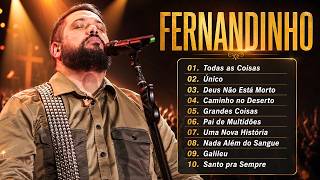 Fernandinho Gospel 2026 - Louvores Que Tocam o Coração | Todas as Coisas e Mais
