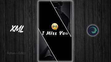 I Miss You XmL File | Sad Status | Sad XML File | Alight Motion Sad XML File