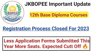JKBOPEE 12th Base Diploma 2023 🔥Cutt Off 🔥 Registration Closed  Less Application Forms Submitted