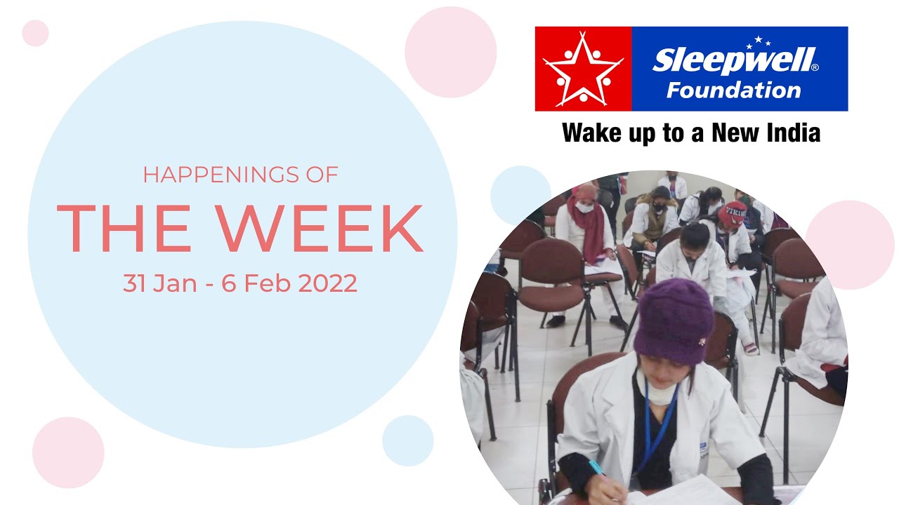 "Happenings of the Week" at Sleepwell Foundation; 31 Jan 6 Feb 2022